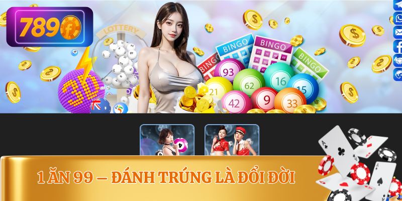 Xổ số 1 ăn 99 chỉ một vé, thắng lớn ngay