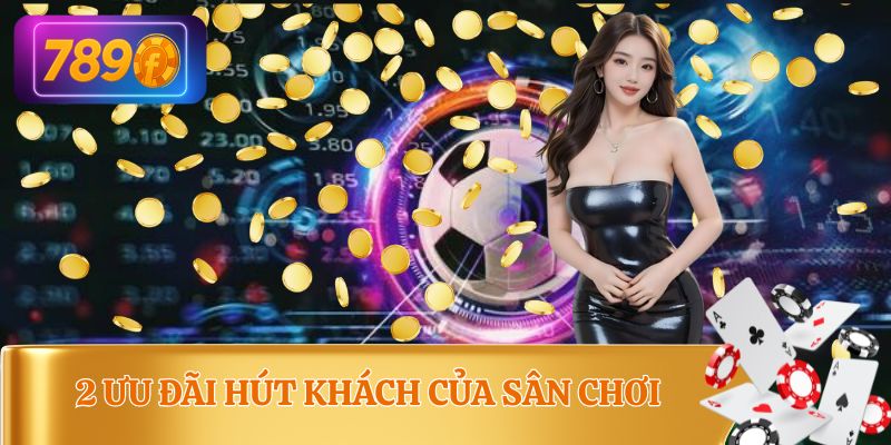 Chia sẻ 2 ưu đãi tại 789F của sân cược thể thao