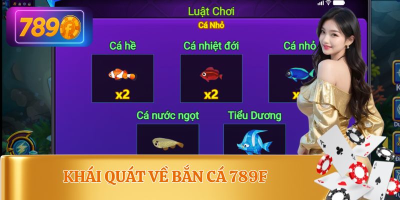 Sơ lược về bắn cá 789F