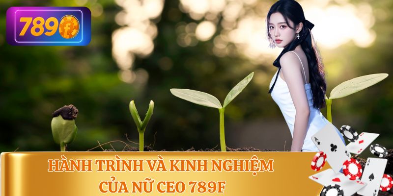Hành trình của Cẩm Tú Huyến đến khi có 789F