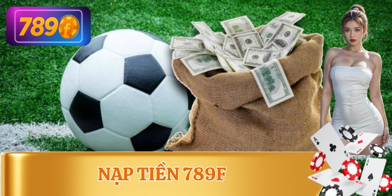 Nạp Tiền 789F