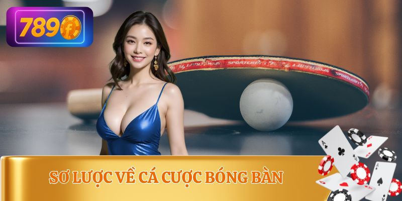Hiểu sơ về cá cược bóng bàn