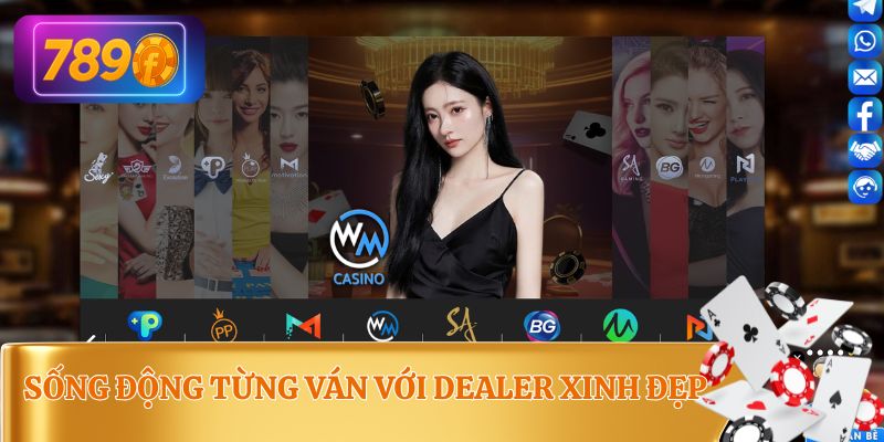 Chơi casino 789f – Gặp dealer cực phẩm