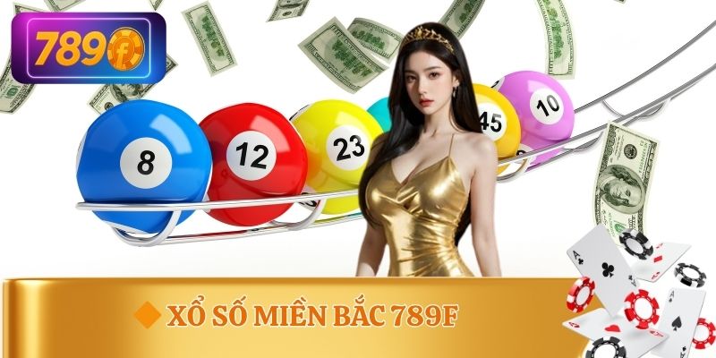 Xổ Số Miền Bắc 789F
